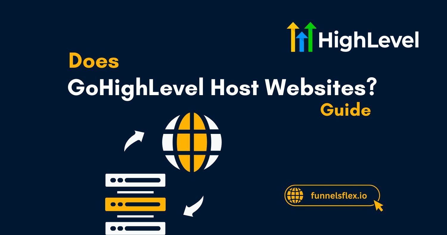 Does GoHighLevel Host Websites Everything You Need to Know