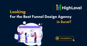 Looking For the Best Funnel Design Agency in Surat Here is What You Need to Know