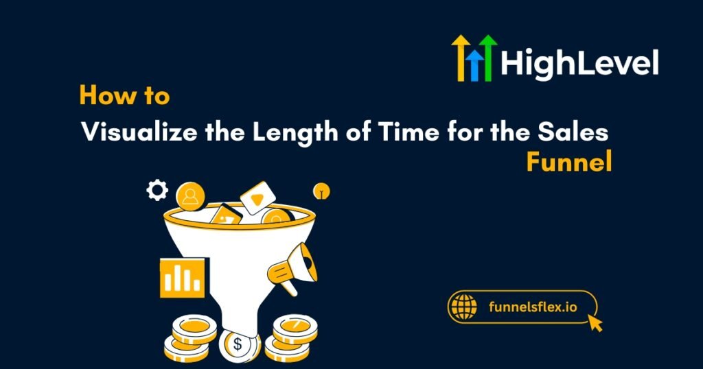 How to Visualize the Length of Time for the Sales Funnel