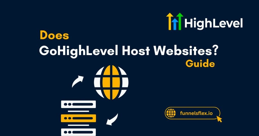 Does GoHighLevel Host Websites Everything You Need to Know