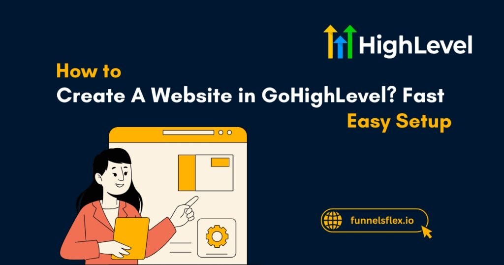How to Create A Website in GoHighLevel Fast & Easy Setup