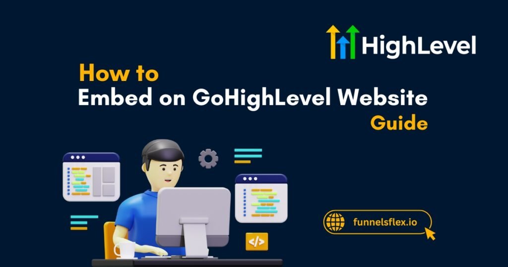 How to Embed on GoHighLevel Website Detailed Guide 2025