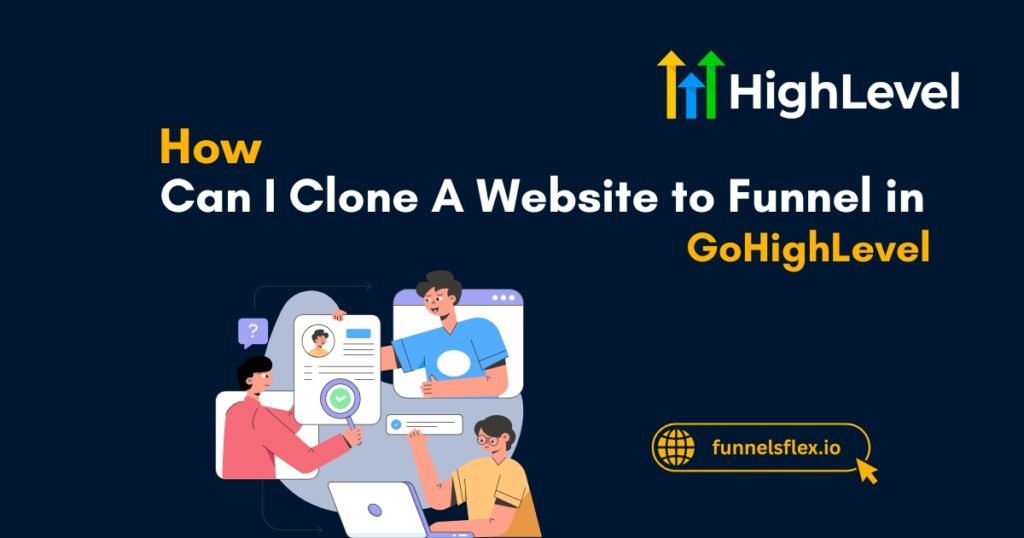 How Can I Clone A Website to Funnel in GoHighLevel Tutorial Guide