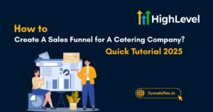 How to Create A Sales Funnel for A Catering Company Quick Tutorial 2025