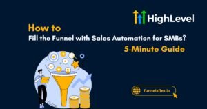 How to Fill the Funnel with Sales Automation for SMBs 5-Minute Guide