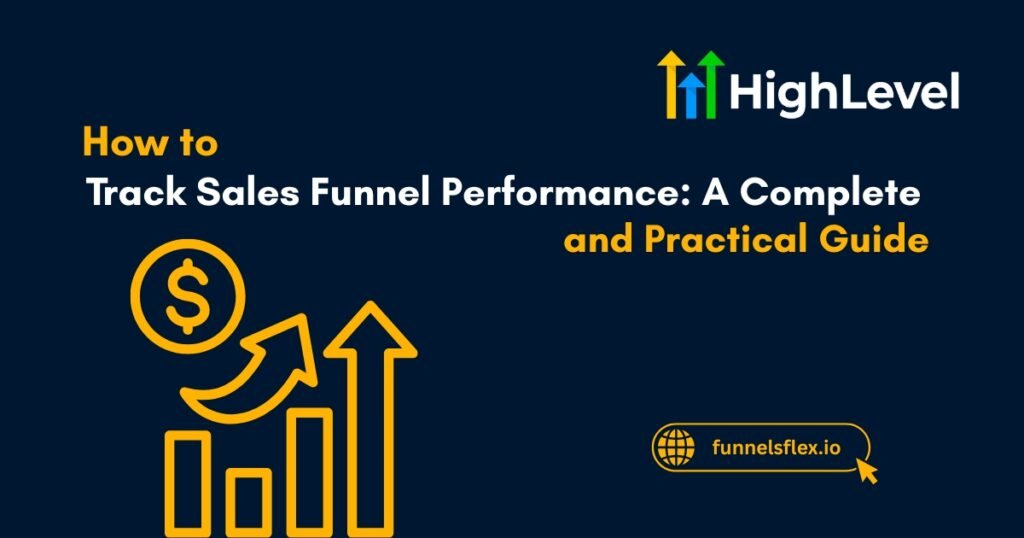 How to Track Sales Funnel Performance A Complete and Practical Guide