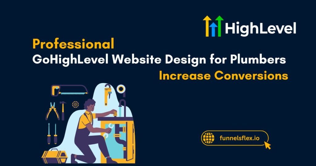 Professional GoHighLevel Website Design for Plumbers Increase Calls & Conversions