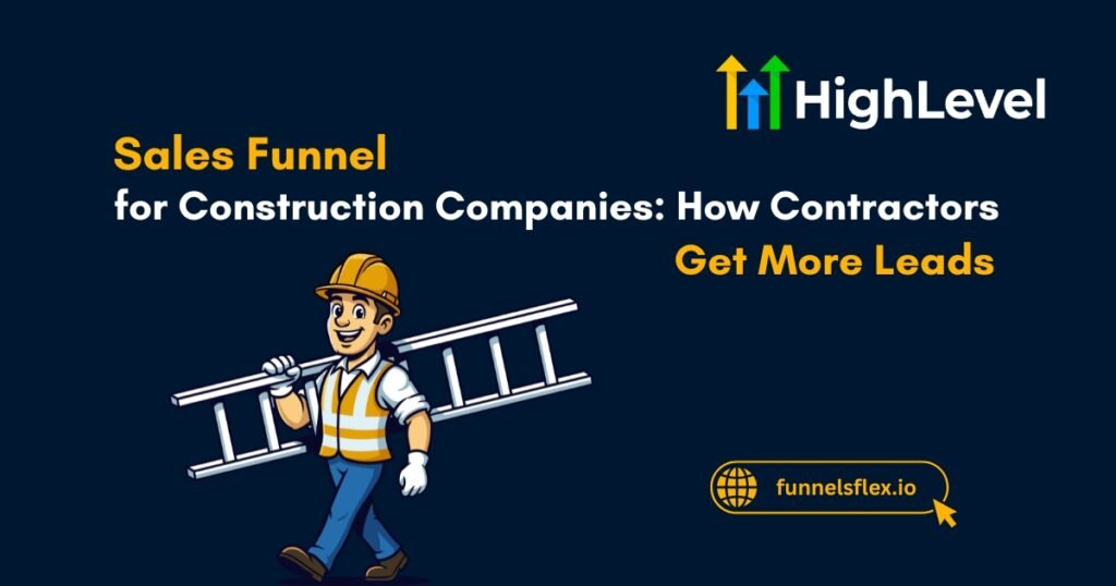 Sales Funnel for Construction Companies How Contractors Get More Leads and Projects