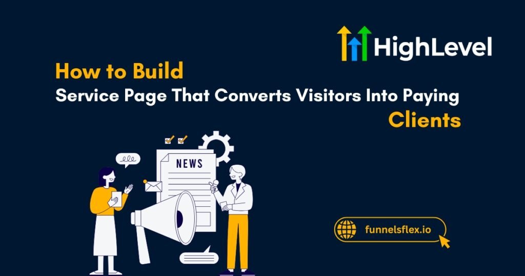 How to Build a Service Page That Converts Visitors Into Paying Clients