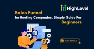 Sales Funnel for Roofing Companies Simple Guide For Beginners
