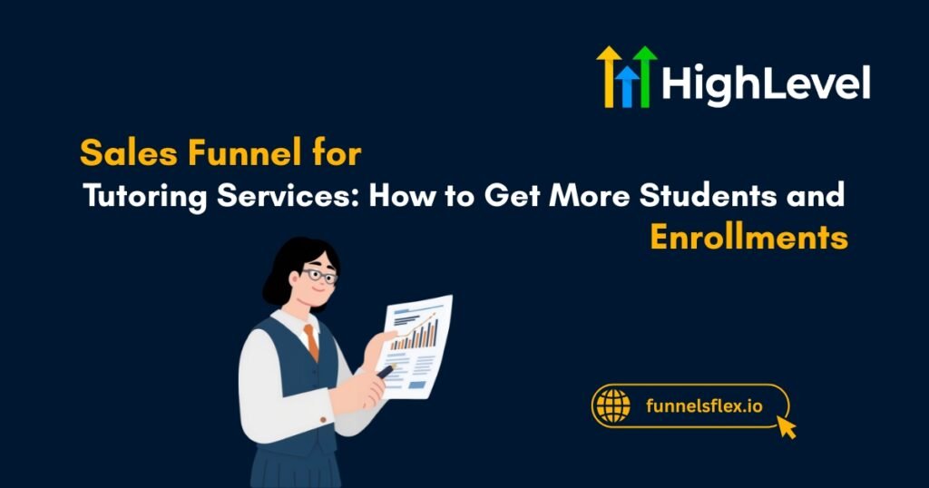 Sales Funnel for Tutoring Services How to Get More Students and Enrollments