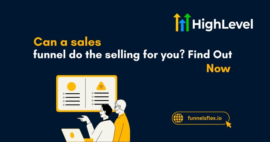 Can a sales funnel do the selling for you? Find Out Now