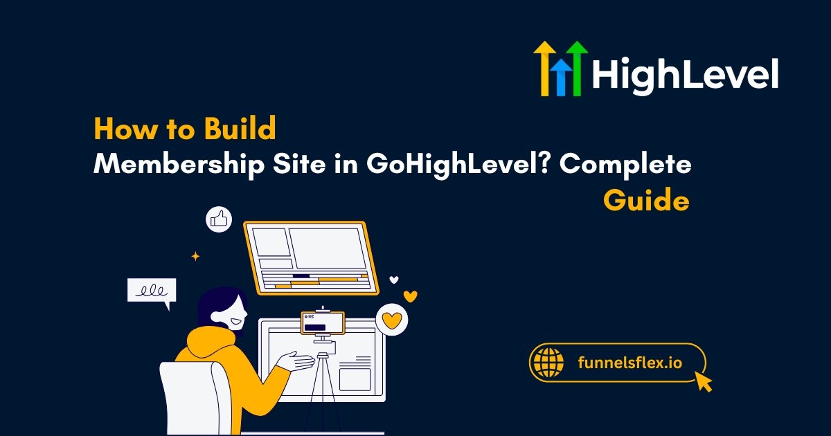 How to Build a Membership Site in GoHighLevel?