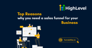 Top Reasons why you need a sales funnel for your business