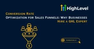 Conversion Rate Optimization for Sales Funnels Why Businesses Hire a GHL Expert in 2026